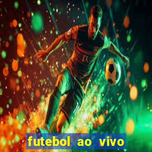 futebol ao vivo sem trava